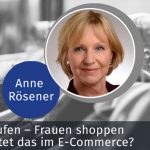 Männer kaufen – Frauen shoppen – Was bedeutet das im E-Commerce?