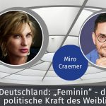 Denkraum Deutschland: „Feminin“ – die soziale und politische Kraft des Weiblichen